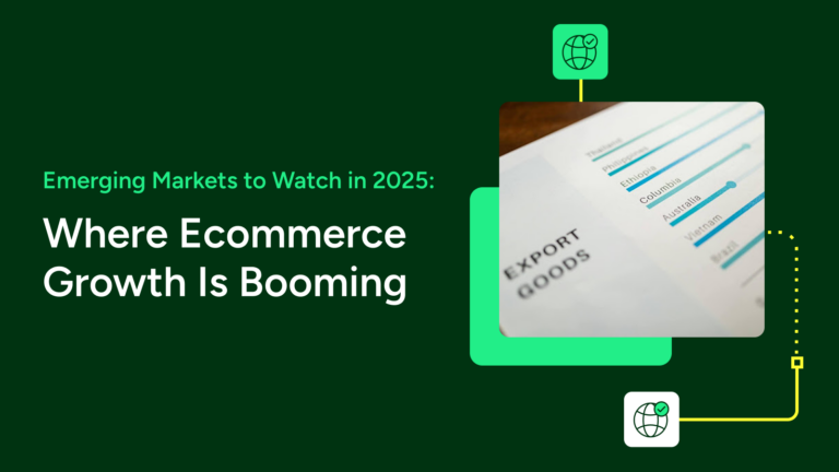 Emerging Markets to Watch in 2025: Where Ecommerce Growth Is Booming