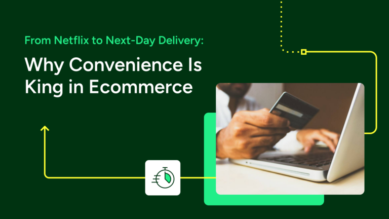 Why Convenience Is King in Ecommerce